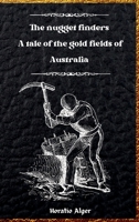 The Nugget Finders A Tale of the Gold Fields of Australia 936305277X Book Cover