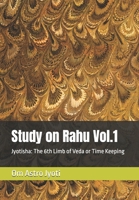 Study on Rahu Vol.1: Jyotisha: The 6th Limb of Veda or Time Keeping B095LQC1NC Book Cover