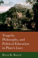 Tragedy, Philosophy, and Political Education in Plato's Laws 0197647227 Book Cover