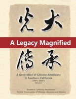 A Legacy Magnified: A Generation of Chinese Americans in Southern California (1980's 2010's): Vol 3 1647840228 Book Cover