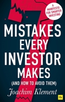7 Mistakes Every Investor Makes (and How to Avoid Them): A Manifesto for Smarter Investing 0857197703 Book Cover