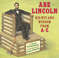 Abe Lincoln: His Wit and Wisdom from A-Z 082343575X Book Cover
