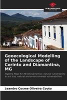 Geoecological Modelling of the Landscape of Corinto and Diamantina, MG 6203290580 Book Cover