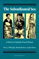 The Subordinated Sex: A History of Attitudes Toward Women 0820310034 Book Cover