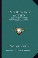 J. V. Snellmanin Aatteita: Poimintoja Hanen Kirjoituksistaan (1906) 1168054192 Book Cover