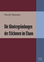 Die Klostergr Ndungen Der Etichonen Im Elsass 3828885098 Book Cover