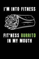 Fit�Ness Burrito In My Mouth: Burrito I Notizbuch I Calepin I Taccuino I Cuaderno I Caderno I Notitieblok I Notatnik I 6x9 I A5 I 120 Pages I Dot Grid I Diary I Sketchbook I Log I Journal I Organizer 1671196791 Book Cover