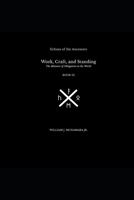 Work, Craft, and Standing: The Measure of Obligation in the World (Echoes of the Ancestors) B0GJ5JTSVJ Book Cover