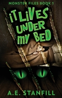 It Lives Under My Bed 4867454966 Book Cover