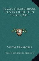 Voyage Philosophique En Angleterre Et En Ecosse (1836) 114615108X Book Cover