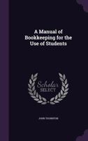 A Manual of Bookkeeping for the Use of Students 1145796915 Book Cover