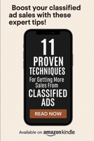 11 Proven Techniques to Skyrocket Your Sales Using Classified Ads: A Step-by-Step Guide to Unlock Hidden Profits, Boost Traffic, and Convert More Leads Using Free and Low-Cost Ad Platforms B0F4KL4816 Book Cover