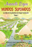 Mundos Superados Tomo I: La Vida En Los Planetas De Mayor Evolucion 9806385292 Book Cover