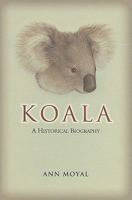 Koala: A Historical Biography 0643094016 Book Cover