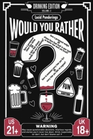 Would You Rather? Drinking Edition – Volume 2: The Ultimate Adult Party Game Book for Parties, Laughs, and Lively Conversations - The Perfect ... You Rather? Drinking Edition Game Books) B0DRV6YJXM Book Cover