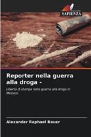 Reporter nella guerra alla droga - (Italian Edition) 6202330813 Book Cover