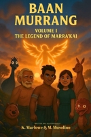 Baan Murrang: An Indigenous-Inspired Epic Fantasy Set in an Uncolonised Australia 176445359X Book Cover