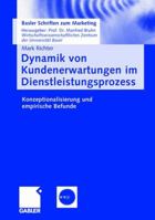 Dynamik Von Kundenerwartungen Im Dienstleistungsprozess: Konzeptionalisierung Und Empirische Befunde 383490077X Book Cover