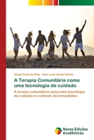 A Terapia Comunit�ria como uma tecnologia de cuidado 6202029730 Book Cover