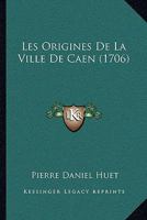 Les Origines de La Ville de Caen 1104649993 Book Cover