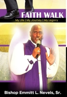 Faith Walk: My Life, My Journey, My Legacy 0359136192 Book Cover