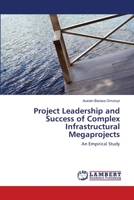 Project Leadership and Success of Complex Infrastructural Megaprojects 6139456746 Book Cover