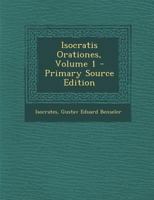 Isocratis Orationes, Volume 1 1294136720 Book Cover