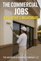 The Commercial Jobs: A Painter’s Nightmare B0FS4T4LKG Book Cover