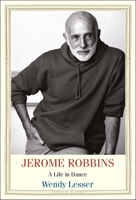 Jerome Robbins: A Life in Dance 0300197594 Book Cover