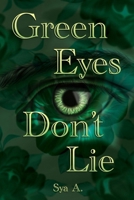 Green Eyes Don't Lie B0CVSBBGJJ Book Cover