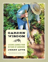 Garden Wisdom: Lessons Learned from 60 Years of Gardening 0870204947 Book Cover