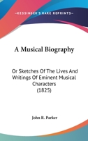 A Musical Biography 1164540211 Book Cover
