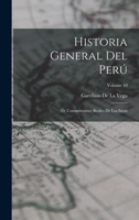Historia General Del Perú: Ó, Commentarios Reales De Los Incas; Volume 10 1019167424 Book Cover