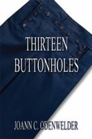 Thirteen Buttonholes 1605634034 Book Cover