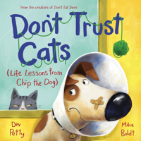 Don't Trust Cats: Life Lessons from Chip the Dog 0593706781 Book Cover