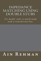 Impedance matching using double stubs: Use double stubs to match loads with a transmission line. 1723577731 Book Cover