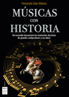 Música con historia: Un recorrido inusual por los momentos decisivos de grandes compositores y sus obras 8418703334 Book Cover