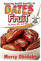 Dates fruit: A very good fruit to increase sexual stamina 1985258803 Book Cover