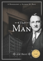 The Man – A Biography of Alfred M. Best B08GLMMZFH Book Cover