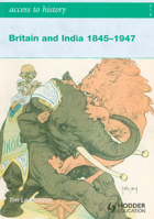 Britain and India, 1845-1947 (Access to History) 0340965975 Book Cover