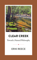 Clear Creek: Toward a Natural Philosophy 1952271908 Book Cover