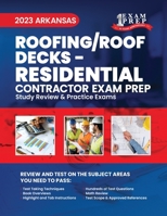 2023 Arkansas Roofing/Roof Decks - RESIDENTIAL: 2023 Study Review & Practice Exams B0CJ45MZW6 Book Cover