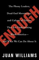 Enough: The Phony Leaders, Dead-End Movements, and Culture of Failure That Are Undermining Black America--and What We Can Do About It 0307338231 Book Cover