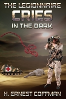 The Legionnaire - Cries in the Dark: Cries in the Dark 1508622930 Book Cover
