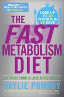 The Fast Metabolism Diet: Eat More Food and Lose More Weight 0091948185 Book Cover