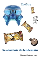Se souvenir du lendemain: Le rêveur prudent 9523901745 Book Cover