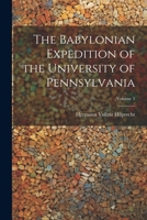 The Babylonian Expedition of the University of Pennsylvania; Volume 5 1022693387 Book Cover