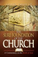 The Sure Foundation of the Church: A Commentary on the Book of Acts 0937422657 Book Cover
