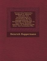 Versuch Eines Praktischen Handbuchs Fur Notarien, Sachwalter Und Gerichtsaktuarien in Verschiedenen Mustern Aussergerichtlicher Und Gerichtlicher Verh 3743482460 Book Cover