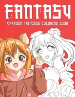 Fantasy Coloring Book: Manga Style Cartoon Princess Coloring Book B0C1DJ42KY Book Cover